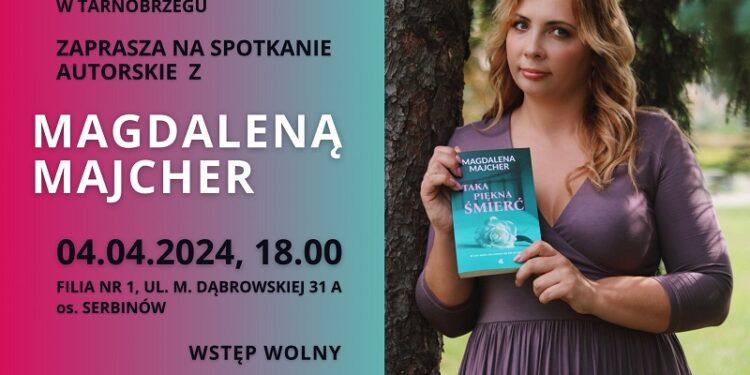 Tarnobrzeg: Spotkanie z Magdaleną Majcher, autorką powieści obyczajowych