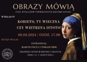 Nisko:  O kobiecie puchu marnym podczas piątkowego cyklu Obrazy Mówią