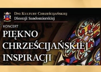 Tarnobrzeg: Radość życia, relacje międzyludzkie w koncercie  „Piękno chrześcijańskiej inspiracji”