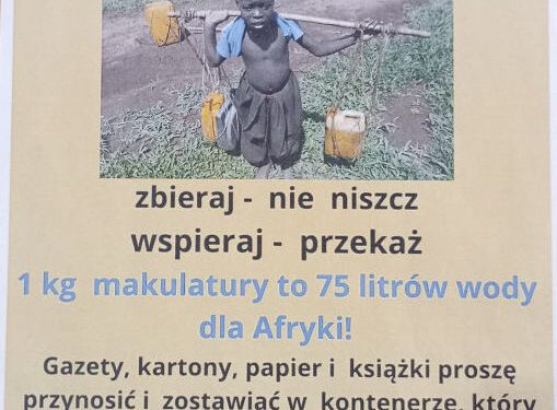 Stalowa Wola: Oddaj makulaturę i pomóż zbudować studnie w Afryce