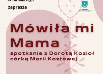 Tarnobrzeg: „Mówiła mi Mama”