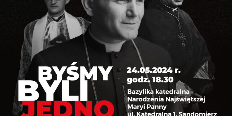 Sandomierz: „Byśmy byli jedno” – oratorium o działalności Stefana Wyszyńskiego, Karola Wojtyły i Franciszka Blachnickiego.