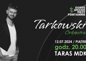 Stalowa Wola: Już dzis na tarasie MDK zagra Tarkowski Orkiestra