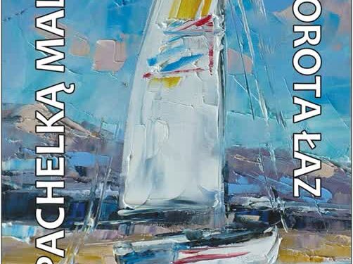 Mielec: Wystawa „Szpachelką malowane” autorstwa Doroty Łaz