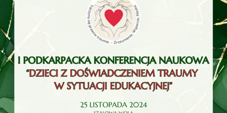 Stalowa Wola: Na konferencji naukowo o pracy z dziećmi doświadczającymi traumy