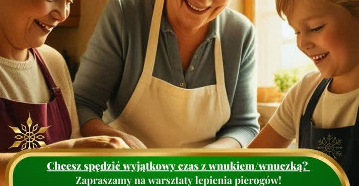 Stalowa Wola; Czas na przedświąteczne warsztaty dziadków i wnuków Smaki Tradycji