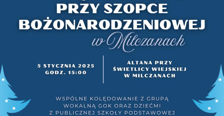 Milczany: Kolędowanie przy szopce bożonarodzeniowej
