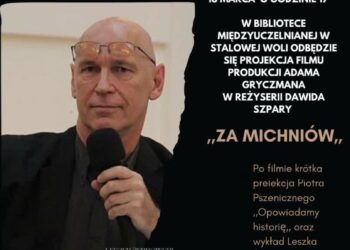 Stalowa Wola: Projekcja filmu „Za Michniów” i spotkanie z Leszkiem Żebrowskim