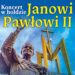 Stalowa Wola: W niedzielę koncert w hołdzie Janowi Pawłowi II