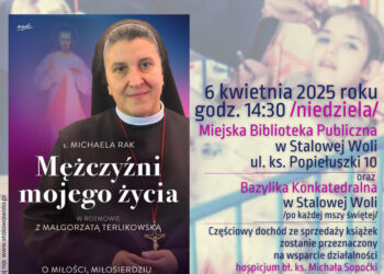 Stalowa Wola: Mężczyźni mojego życia – w niedzielę spotkanie z siostrą Michaelą Rak