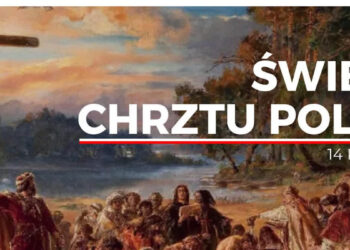 Region: Dziś Święto Chrztu Polski