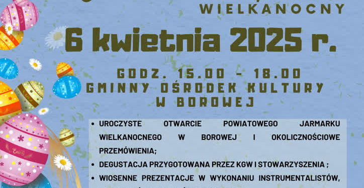 Borowa: Po raz 16 Powiatowy Jarmark Wielkanocny