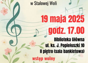 Stalowa Wola: Dziś Wiosenny Koncert w MBP