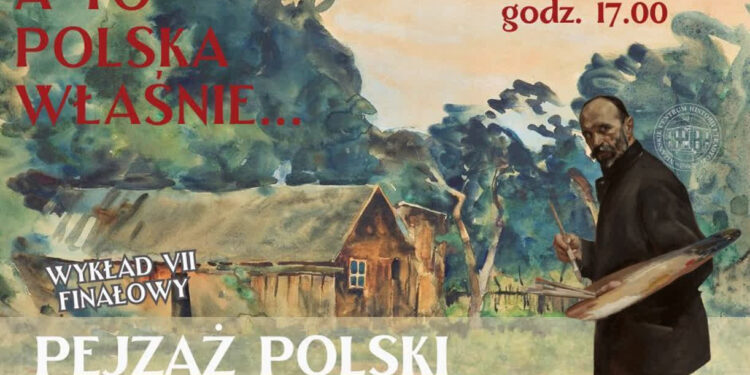 Nisko: Dziś ostatnie spotkanie z cyklu „A to Polska właśnie” – tematem będzie „Pejzaż Polski”