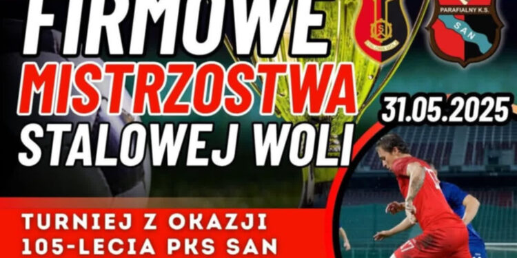Firmowe Mistrzostwa Stalowej Woli w Piłce Nożnej na 105-lecie klubu PKS SAN