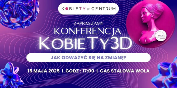 Konferencja 'Kobiety 3D’ już dzisiaj w Stalowej Woli