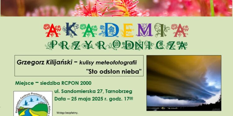 Tarnobrzeg: Meteofotografia – kolejne spotkanie Akademii Przyrodniczej