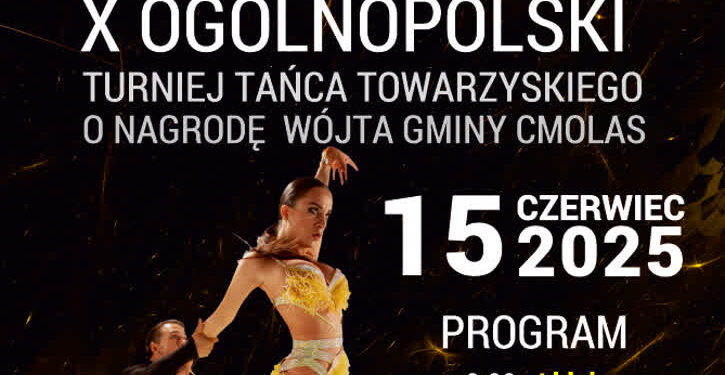 Cmolas: Jubileuszowy Ogólnopolski Turniej Tańca Towarzyskiego o nagrodę Wójta Gminy Cmolas.