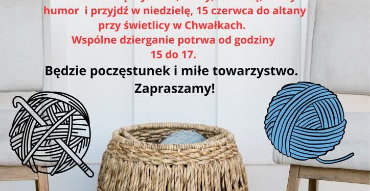 Chwałki: Chwałowianki zapraszają na Światowy Dzień Dziergania w Miejscach Publicznych
