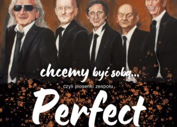 Przecław: „Podkarpackie sięga po Największych! – Chcemy być sobą… – piosenki zespołu Perfect”