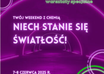 Jasionka: Warsztaty „Twój weekend z chemią: niech stanie się światłość”