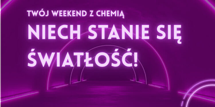 Jasionka: Warsztaty „Twój weekend z chemią: niech stanie się światłość”