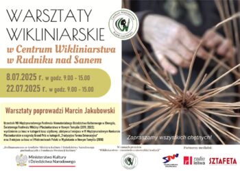 Rudnik nad Sanem: Warsztaty wikliniarskie w Centrum Wikliniarstwa