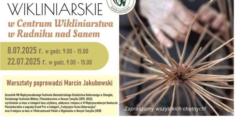 Rudnik nad Sanem: Warsztaty wikliniarskie w Centrum Wikliniarstwa