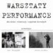 Sandomierz. Warsztaty performance w Muzeum Zamkowym