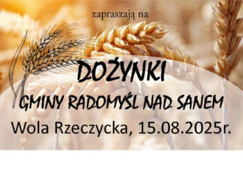 Już 15 sierpnia w  Woli Rzeczyckiej Dożynki Gminy Radomyśl nad Sanem – na scenie Fever i MeGustar i  Kumple Panny Młodej