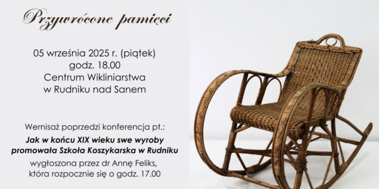 Rudnik nad Sanem: Wystawa i konferencja o wiklinie i 19-wiecznej Szkole Koszykarskiej