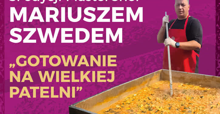 Stalowa Wola: „Gotowanie na wielkiej patelni” z Mariuszem Szwedem podczas Stalove Festival