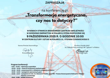 Połaniec: Transformacja energetyczna w praktyce – otwarcie Branżowego Centrum Umiejętności