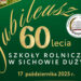 Sichów Duży: 60-lecie istnienia Szkoły Rolniczej!