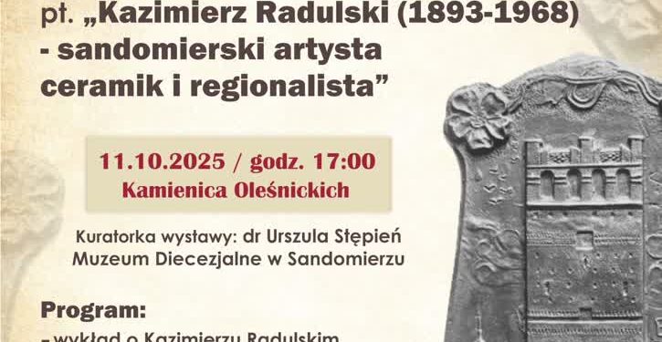 Sandomierz: „Ceramika z duszą – dziedzictwo Kazimierza Radulskiego”