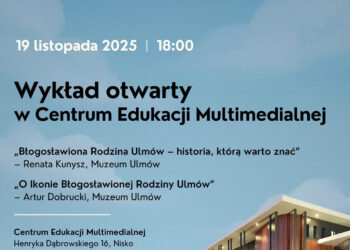 Nisko: Już dziś o historii Rodziny Ulmów i Muzeum w Markowej na spotkaniu w CEM