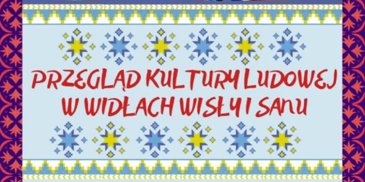 Chwałowice: W czwartek Przegląd Kultury Ludowej w Widłach Wisły i Sanu