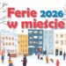 Tarnobrzeg. Ferie w mieście 2026