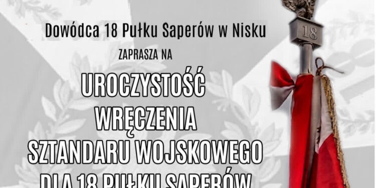 Nisko: 18 Pułk Saperów doczeka się Sztandaru Wojskowego- będzie apel i dzień otwartych koszar