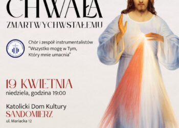 Sandomierz: Koncert „Chwała Zmartwychwstałemu” w wykonaniu zespołu „Wszystko mogę w Tym, który mnie umacnia”