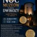 Dwikozy: I Noc Muzeów „Odkryj historię po zmroku” 23 maja