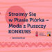 Stalowa Wola: Ruszył modowy konkurs – STROIMY SIĘ W PTASIE PIÓRKA