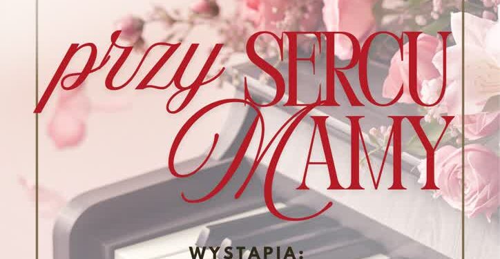 Łoniów: Koncert muzyki klasycznej „Przy sercu Mamy”