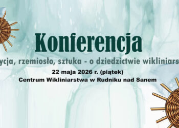 Rudnik nad Sanem: Na konferencji o wikliniarstwie
