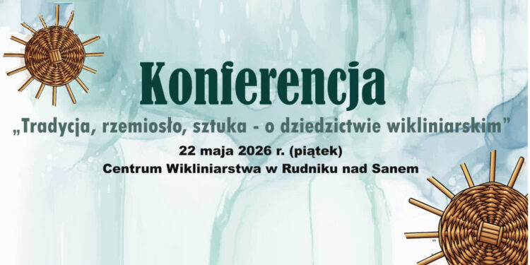 Rudnik nad Sanem: Na konferencji o wikliniarstwie