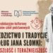 Tarnobrzeg. Finałowe odcinki cyklu „Dziedzictwo i tradycje według Jana Słomki: przeszłość i teraźniejszość”