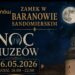 Baranów Sandomierski. Zamkowa Noc Muzeów