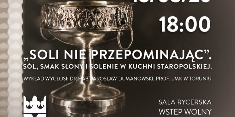 Sandomierz: „Soli nie przepominając”. Sól, smak słony i solenie w kuchni staropolskiej