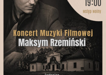 Skotniki:  Koncert muzyki filmowej – Maksym Rzemiński