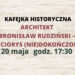 Stalowa Wola: Dziś w kafejce o tajemniczym pierwszym architekcie miasta